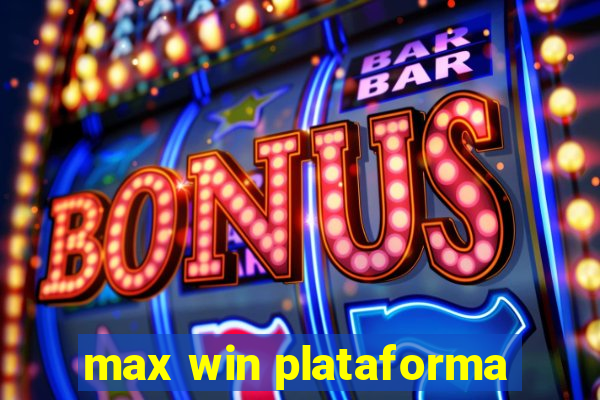 max win plataforma